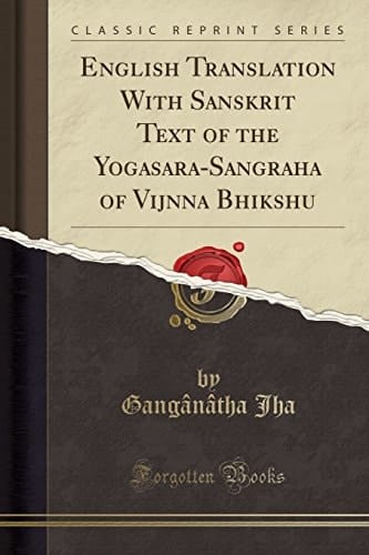 English Translation With Sanskrit Text of the Yogasara-Sangraha of Vijnāna Bhikshu