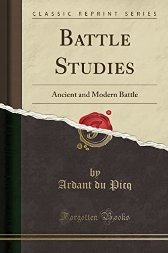Battle Studies Ancient and Modern Battle