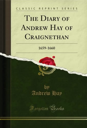 The Diary of Andrew Hay of Craignethan 1659-1660