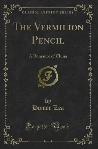 The Vermilion Pencil A Romance of China (Classic Reprint)