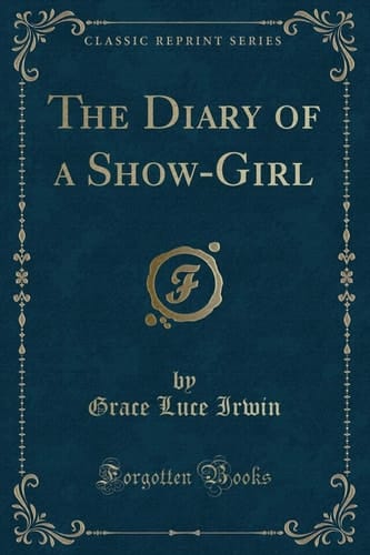 The Diary of a Show-Girl (Classic Reprint)