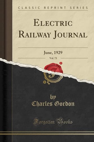 Electric Railway Journal, Vol. 73 June, 1929 (Classic Reprint)