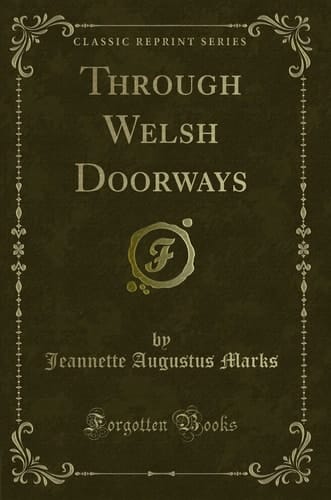 Through Welsh Doorways (Classic Reprint)