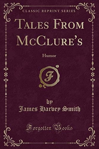 Tales From McClure's Humor (Classic Reprint)