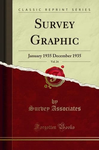Survey Graphic, Vol. 24 January 1935 December 1935 (Classic Reprint)