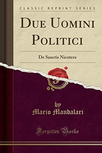Due Uomini Politici De Sanctis Nicotera (Classic Reprint)