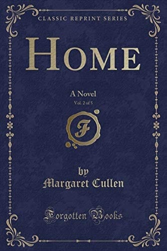 Home, Vol. 2 Of 5 A Novel (Classic Reprint)