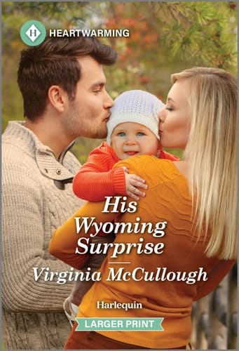 His Wyoming Surprise A Clean and Uplifting Romance