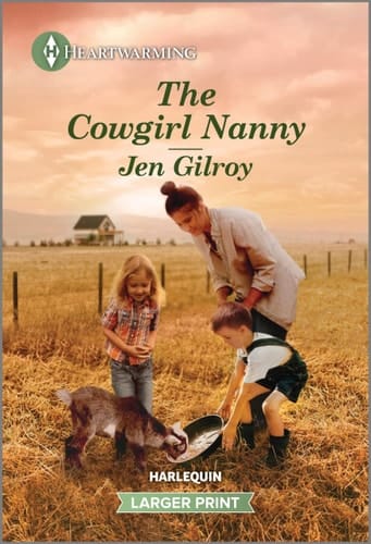 The Cowgirl Nanny A Clean and Uplifting Romance