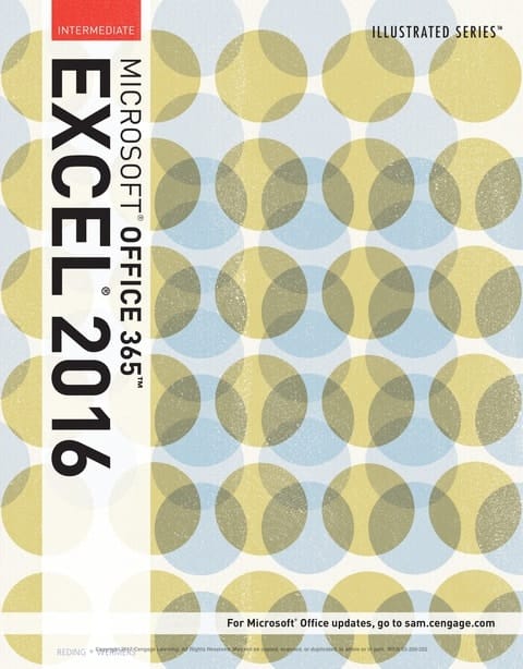 Illustrated Microsoft Office 365 & Excel 2016: Intermediate