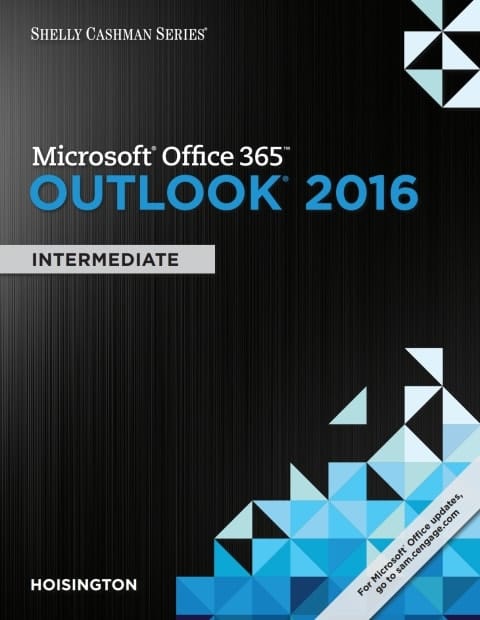 Shelly Cashman Series Microsoft Office 365 & Outlook 2016: Intermediate