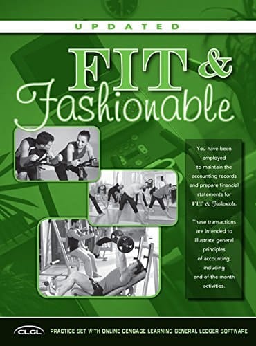 Fit and Fashionable Practice Set with Cengage Learning General Ledger Software, 2 Terms (12 Months) Printed Access Card
