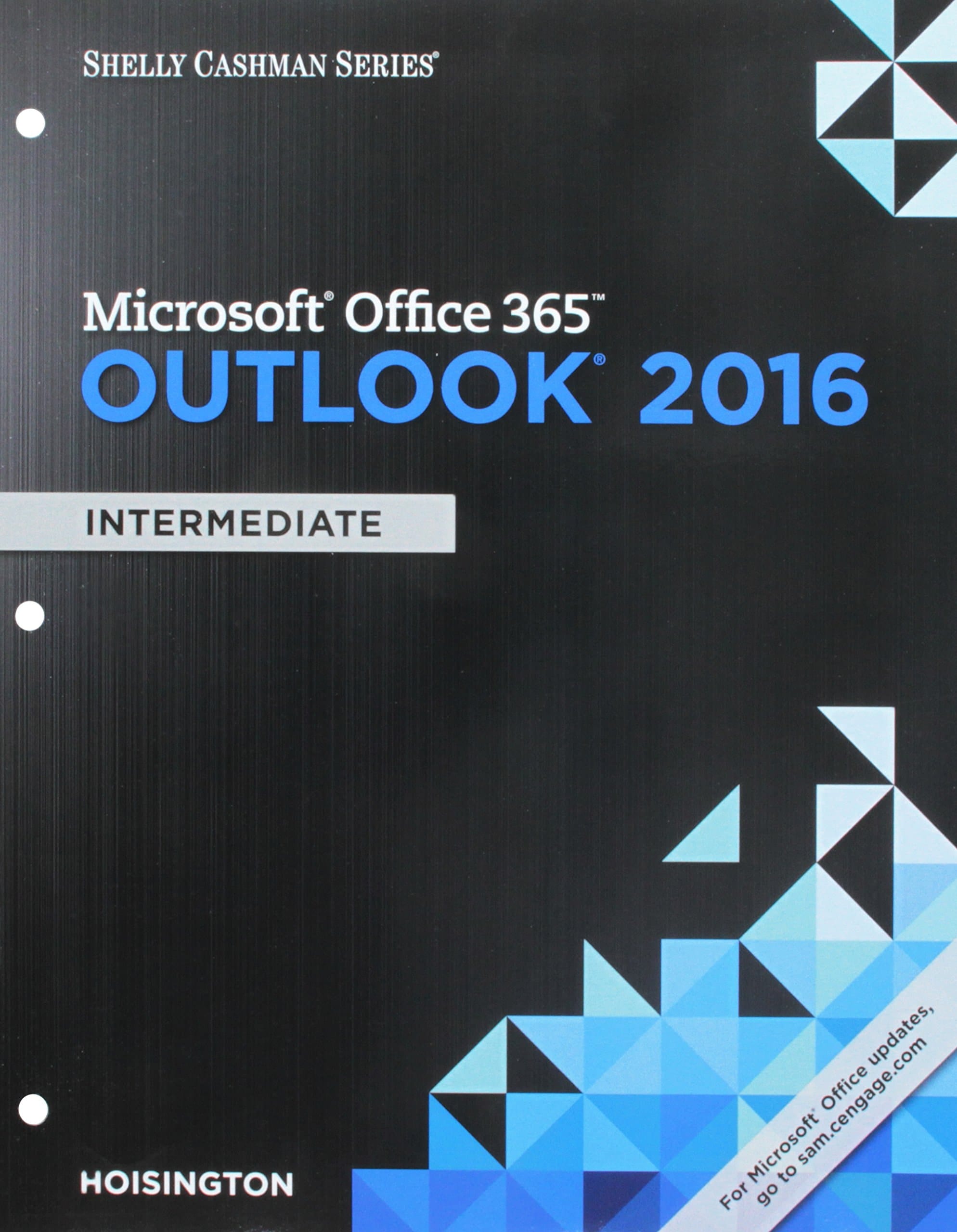 Bundle: Shelly Cashman Series Microsoft Office 365 & Outlook 2016: Intermediate, Loose-leaf Version + LMS Integrated SAM 365 & 2016 Assessments, ... Reader, (6 months) Printed Access Card