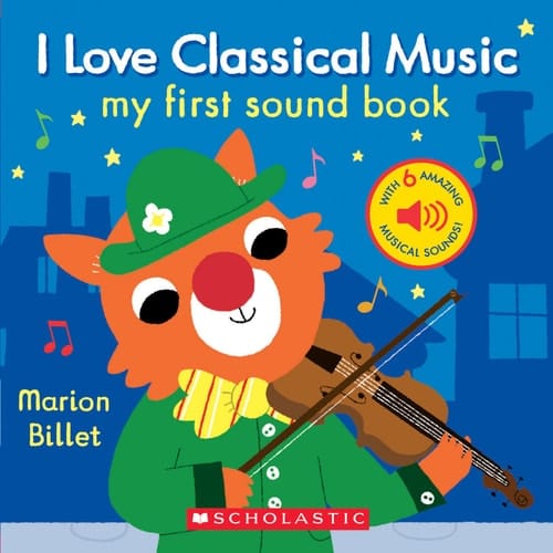 I Love Classical Music My First Sound Book