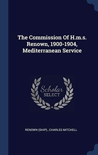 The Commission Of H.m.s. Renown, 1900-1904, Mediterranean Service