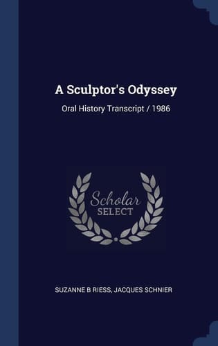 A Sculptor's Odyssey Oral History Transcript / 1986