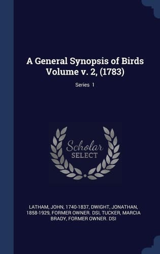 A General Synopsis of Birds Volume V. 2, (1783); Series 1
