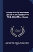 Some Recently Discovered Letters Of William Harvey, With Other Miscellanea