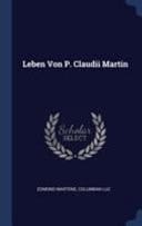 Leben Von P. Claudii Martin