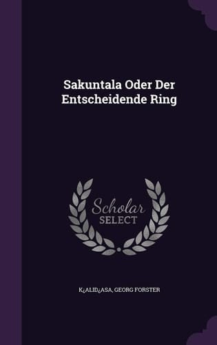 Sakuntala Oder Der Entscheidende Ring