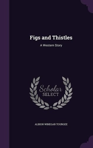 Figs and Thistles A Western Story