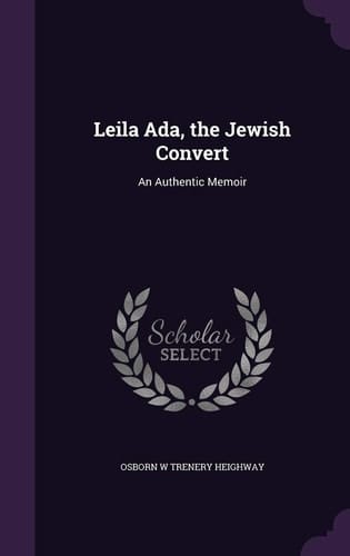 Leila ADA, the Jewish Convert An Authentic Memoir