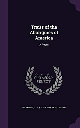 Traits of the Aborigines of America A Poem