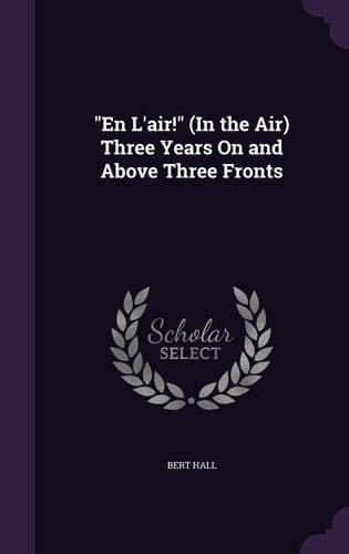En L'Air! (in the Air) Three Years on and Above Three Fronts