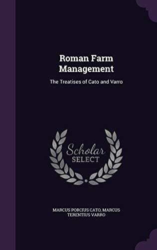 Roman Farm Management The Treatises of Cato and Varro