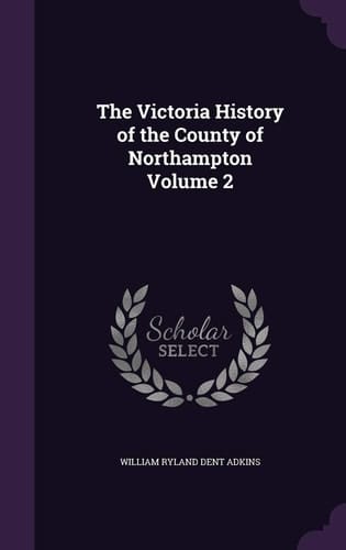 The Victoria History of the County of Northampton Volume 2