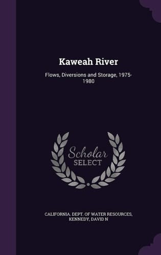 Kaweah River Flows, Diversions and Storage, 1975-1980