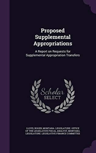 Proposed Supplemental Appropriations A Report on Requests for Supplemental Appropriation Transfers