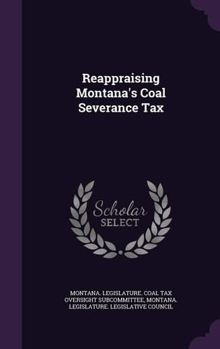 Reappraising Montana's Coal Severance Tax