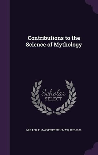 Contributions to the Science of Mythology