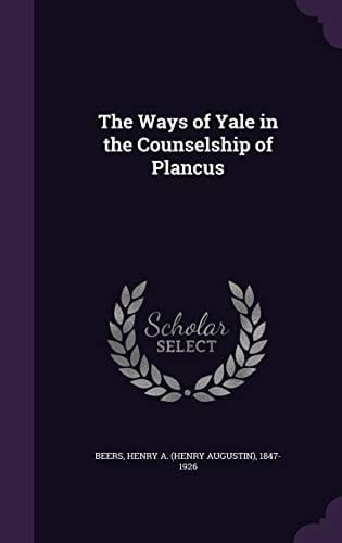 The Ways of Yale in the Counselship of Plancus