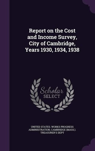 Report on the Cost and Income Survey, City of Cambridge, Years 1930, 1934, 1938
