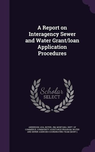 A Report on Interagency Sewer and Water Grant/Loan Application Procedures