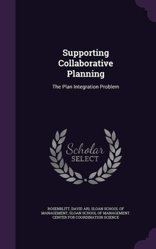 Supporting Collaborative Planning The Plan Integration Problem