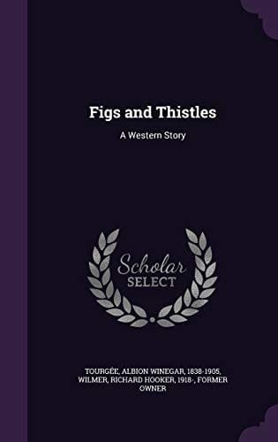 Figs and Thistles A Western Story