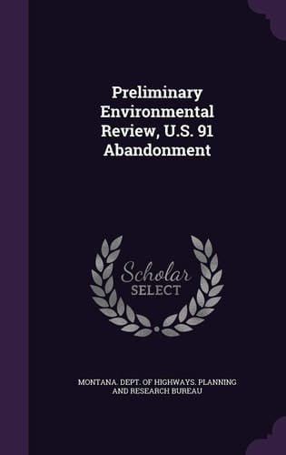 Preliminary Environmental Review, U. S. 91 Abandonment
