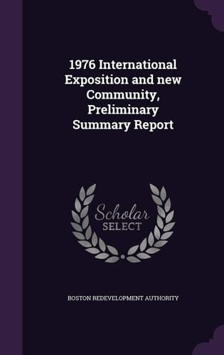1976 International Exposition and New Community, Preliminary Summary Report