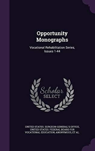 Opportunity Monographs Vocational Rehabilitation Series, Issues 1-44