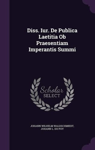 Diss. Iur. de Publica Laetitia OB Praesentiam Imperantis Summi