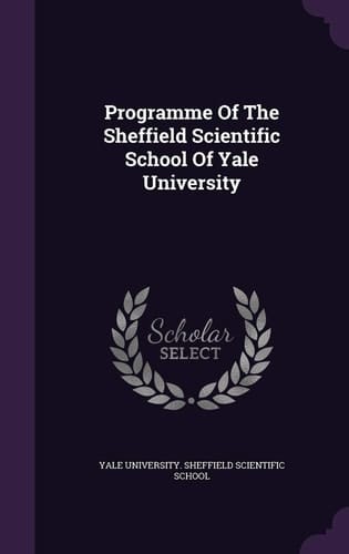 Programme of the Sheffield Scientific School of Yale University