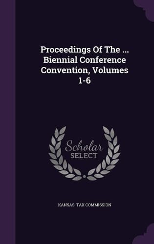 Proceedings of the ... Biennial Conference Convention, Volumes 1-6