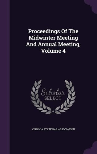Proceedings of the Midwinter Meeting and Annual Meeting, Volume 4