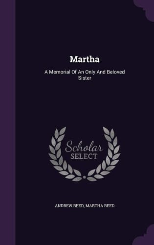 Martha A Memorial Of An Only And Beloved Sister