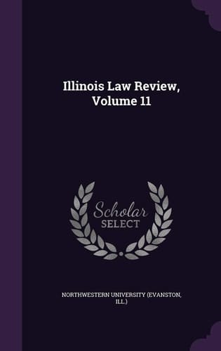Illinois Law Review, Volume 11