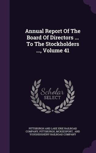 Annual Report of the Board of Directors ... to the Stockholders ... , Volume 41