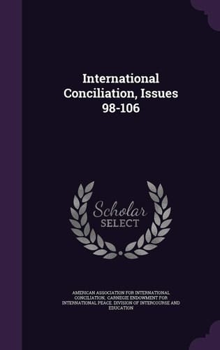 International Conciliation, Issues 98-106